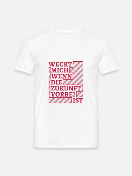 wecken zukunft vorbei - Männer T-Shirt - Weiß