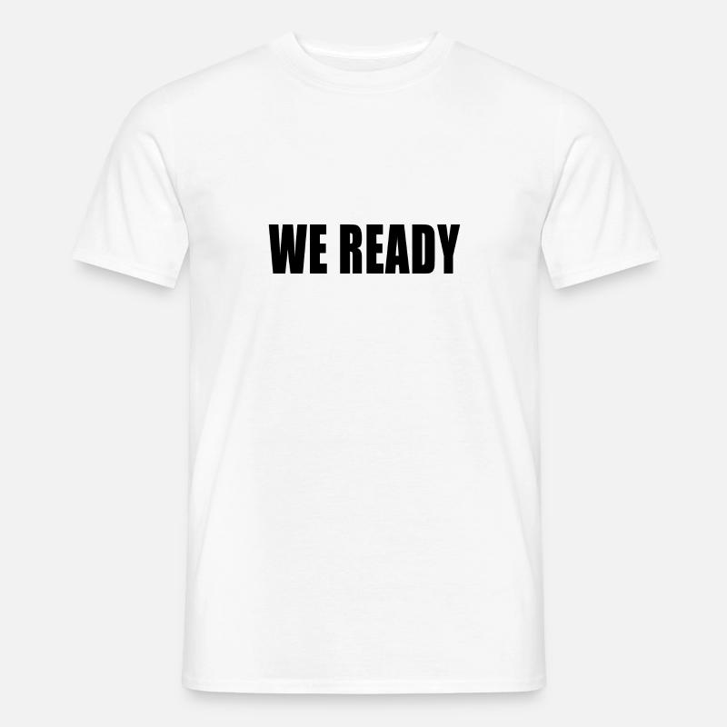 We Ready T-Shirt - Männer T-Shirt - Weiß