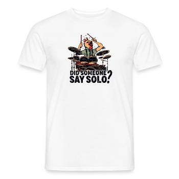 Did Someone Say Solo Drumming Drums Drummer - Men's T-Shirt - white - Front - AI Model Male 178 dark (178cm)