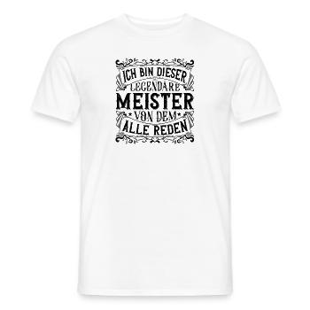 Ich bin dieser Legendäre Meister - Männer T-Shirt - Weiß - Vorne - AI Model Male 178 dark (178cm)