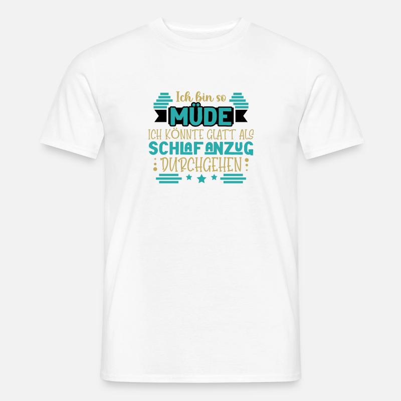 Ich bin so müde - Männer T-Shirt - Weiß