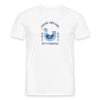 Chase Dreams not Pigeons - Men's T-Shirt - white - Front - AI Model Male 178 dark (178cm)