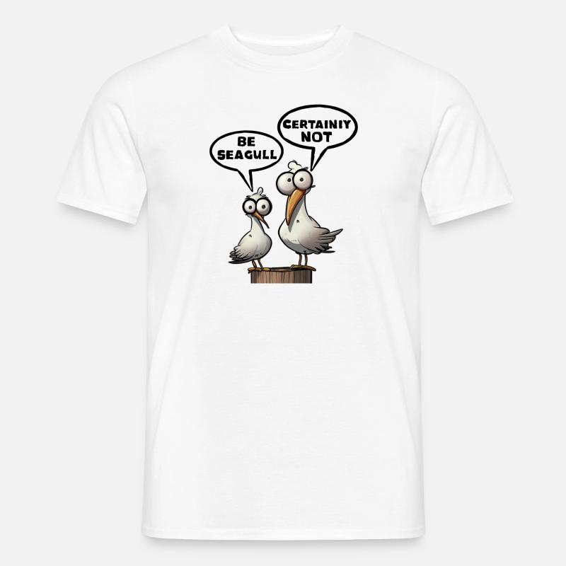 Sei Möwe Sicher nicht - Nö - Männer T-Shirt - Weiß