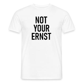 Not Your Ernst - Nicht dein Ernst - Cooler Spruch - Männer T-Shirt - Weiß - Vorne - AI Model Male 178 dark (178cm)