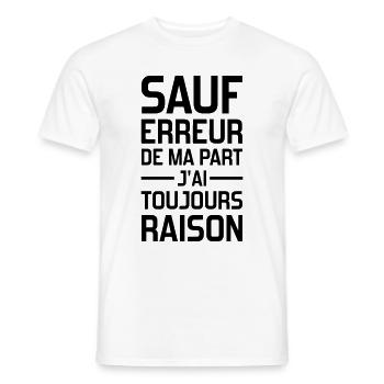sauf erreur de ma part j'ai toujours raison - Männer T-Shirt - Weiß - Vorne - AI Model Male 178 dark (178cm)