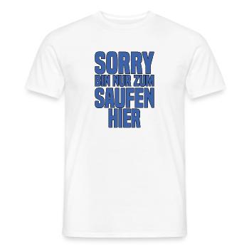 Sorry Bin Nur Zum Saufen Hier - Männer T-Shirt - Weiß - Vorne - AI Model Male 178 dark (178cm)