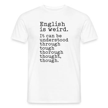 English is weird - Men's T-Shirt - white - Front - AI Model Male 178 dark (178cm)