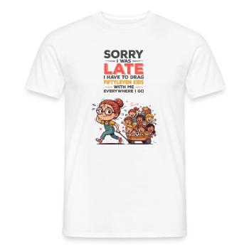 Sorry I Was Late I Have To Drag Fiftyleven Kids   - Men's T-Shirt - white - Front - AI Model Male 178 dark (178cm)