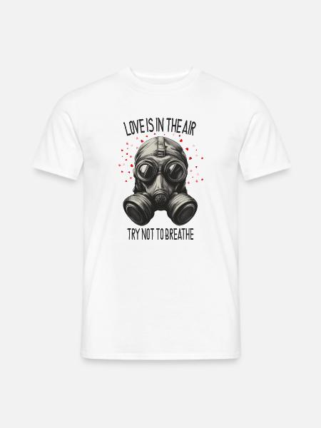 Love Is in the Air – Schwarzer Humor - Männer T-Shirt - Weiß