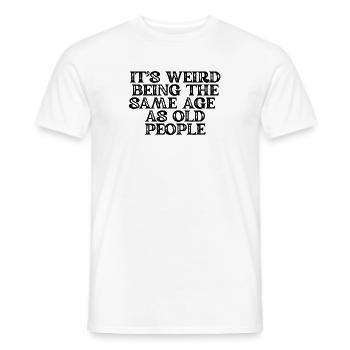 Humorous Weirdly Aged Oldies Sassiest Mockery - Men's T-Shirt - white - Front - AI Model Male 178 dark (178cm)