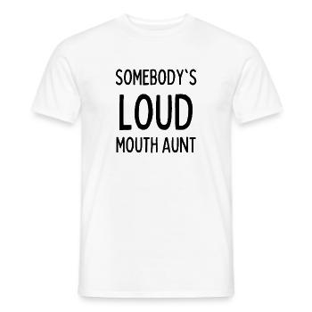 Funny Saying Somebody's Loudmouth Aunt Pun Gag - Men's T-Shirt - white - Front - AI Model Male 178 dark (178cm)