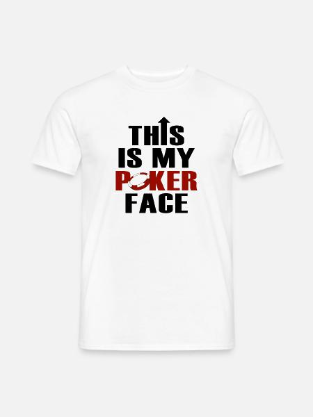 Das ist mein Pokerface - Männer T-Shirt - Weiß