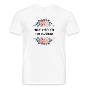 Blöde Verfickte Drecksscheiße Schimpfwort Blumen - Männer T-Shirt - Weiß - Vorne - AI Model Male 178 dark (178cm)