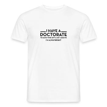 I have a Doctorate | PhD print - Men's T-Shirt - white - Front - AI Model Male 178 dark (178cm)