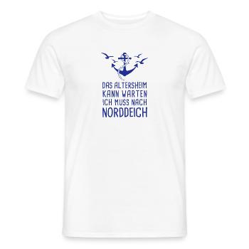 Das Altersheim Kann Warten Ich Muss Nach Norddeich - Männer T-Shirt - Weiß - Vorne - AI Model Male 178 dark (178cm)