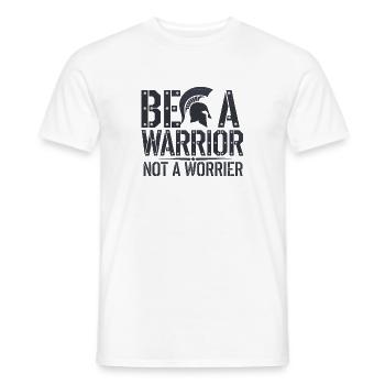 Soyez un guerrier, pas un dicton inspirant inquiet - T-shirt homme - blanc - Devant - AI Model Male 178 dark (178cm)