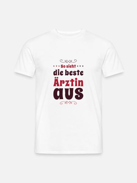 So sieht die beste Ärztin aus. Geschenk - Männer T-Shirt - Weiß