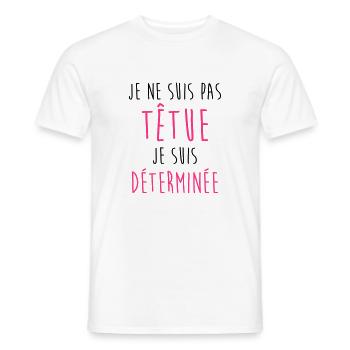 Je ne suis pas têtue... Humour Déterminée Drôle - T-shirt homme - blanc - Devant - AI Model Male 178 dark (178cm)