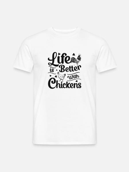 Das Leben ist besser mit Hühnern Lustiger - Männer T-Shirt - Weiß