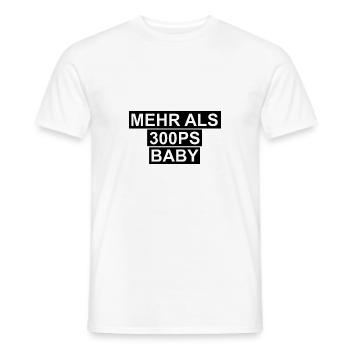 Mein Auto hat mehr als 300PS Baby - Männer T-Shirt - Weiß - Vorne - AI Model Male 178 dark (178cm)