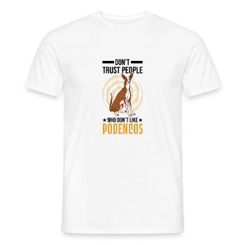 Don't Trust people Who don't like Podencos - Männer T-Shirt - Weiß - Vorne - AI Model Male 178 dark (178cm)
