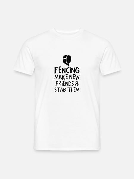 Fechten finden Sie neue Freunde und stechen Sie sie im Degenkampf ab - Männer T-Shirt - Weiß