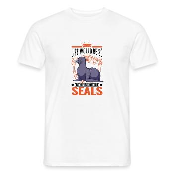 La vie serait si ennuyeuse sans Seal Sea Lion Seal - T-shirt homme - blanc - Devant - AI Model Male 178 dark (178cm)