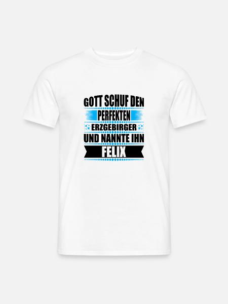 Erzgebirge Mann Namen Sachsen Felix - Männer T-Shirt - Weiß