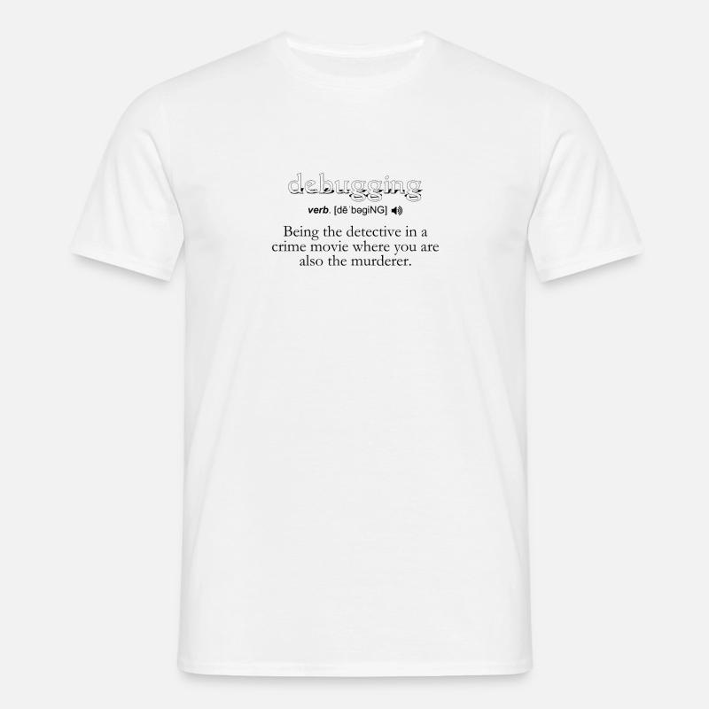 Debugging Definition - Computer Science Programmer - Men's T-Shirt - white