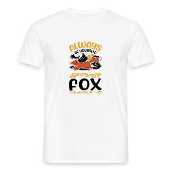 Always be yourself Fox Fuchs - Männer T-Shirt - Weiß - Vorne - AI Model Male 178 dark (178cm)