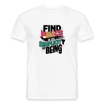 Finden Sie Frieden in der Einfachheit des Seins Kunstdruck - Männer T-Shirt - Weiß - Vorne - AI Model Male 178 dark (178cm)