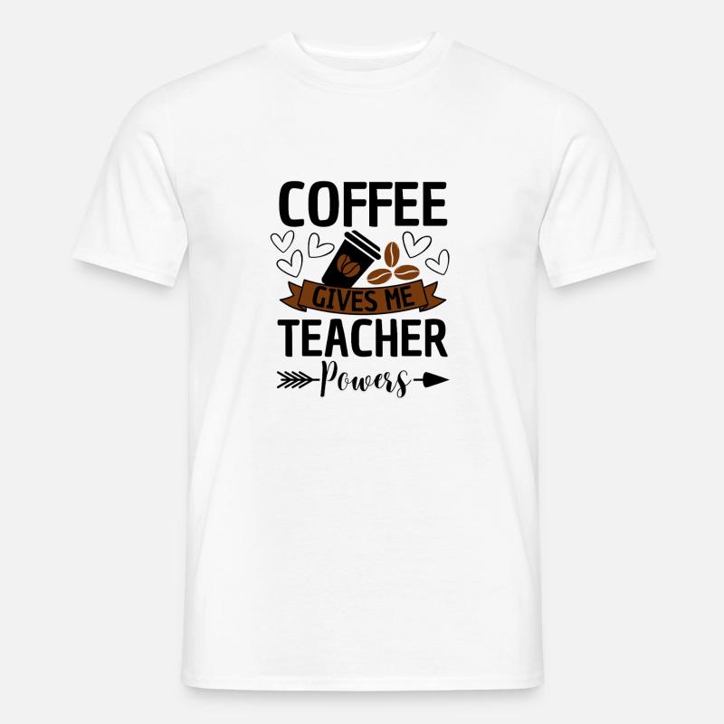 Lustiger Lehrer Spruch mit Kaffee - Männer T-Shirt - Weiß