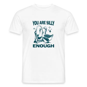 You Are Silly Enough Silly Goose Quirky And Fun - Men's T-Shirt - white - Front - AI Model Male 178 dark (178cm)