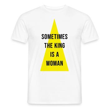 Sometimes The King Is A Woman - Männer T-Shirt - Weiß - Vorne - AI Model Male 178 dark (178cm)