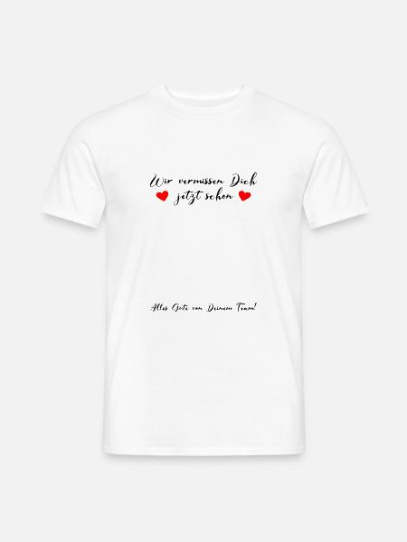 Wir vermissen Dich jetzt schon Abschied Kollegen - Männer T-Shirt - Weiß