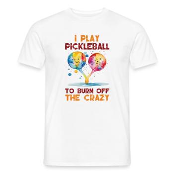 Ich spiele Pickleball, um den Verrückten zu verbrennen - Männer T-Shirt - Weiß - Vorne - AI Model Male 178 dark (178cm)