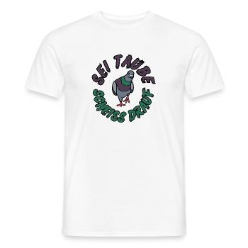 Sei Taube, Scheiß drauf - Männer T-Shirt - Weiß - Vorne - AI Model Male 178 dark (178cm)