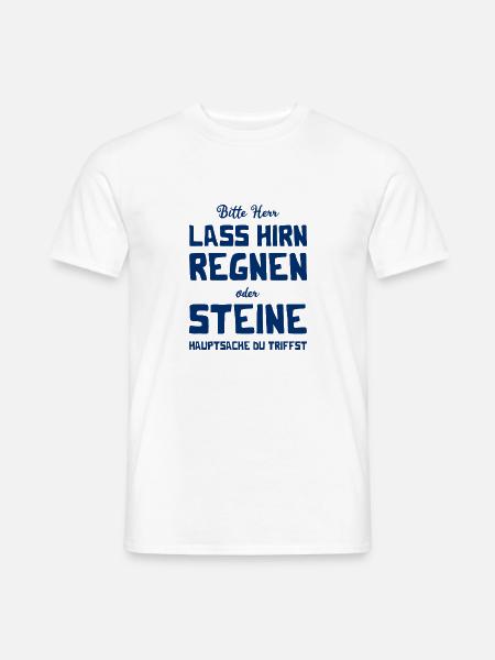 Bitte Herr - Lass Hirn regnen oder Steine - Männer T-Shirt - Weiß