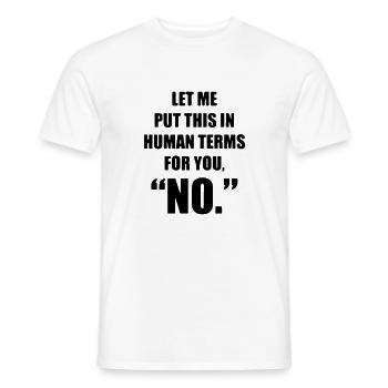 Permettez-moi de mettre cela en termes humains pour vous - T-shirt homme - blanc - Devant - AI Model Male 178 dark (178cm)