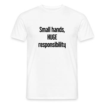 Small Hands, Huge Responsibility Parent Saying - Men's T-Shirt - white - Front - AI Model Male 178 dark (178cm)