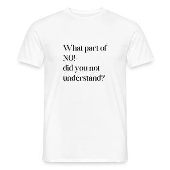 What part of no - Men's T-Shirt - white - Front - AI Model Male 178 dark (178cm)
