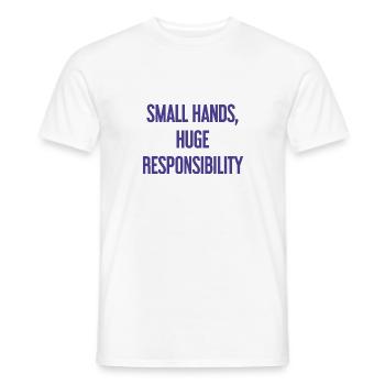 Kleine Hände, riesige Verantwortung Eltern-Spruch - Männer T-Shirt - Weiß - Vorne - AI Model Male 178 dark (178cm)