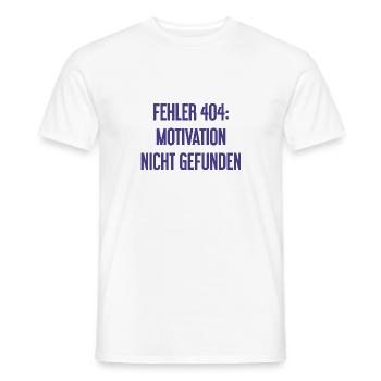 Fehler 404: Motivation nicht gefunden - Männer T-Shirt - Weiß - Vorne - AI Model Male 178 dark (178cm)