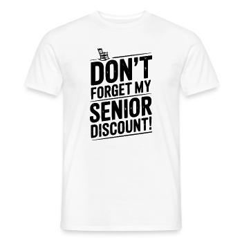 Don’t Forget My Senior Discount - Men's T-Shirt - white - Front - AI Model Male 178 dark (178cm)