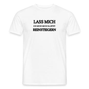 Lass Mich Jetzt Reinsteigen Typo - Männer T-Shirt - Weiß - Vorne - AI Model Male 178 dark (178cm)