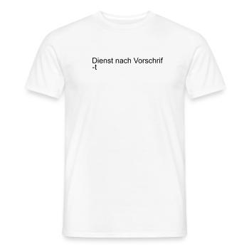 Dienst nach Vorschrift - Männer T-Shirt - Weiß - Vorne - AI Model Male 178 dark (178cm)