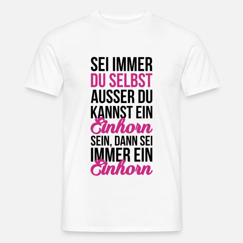 Sei ein Einhorn - Männer T-Shirt - Weiß