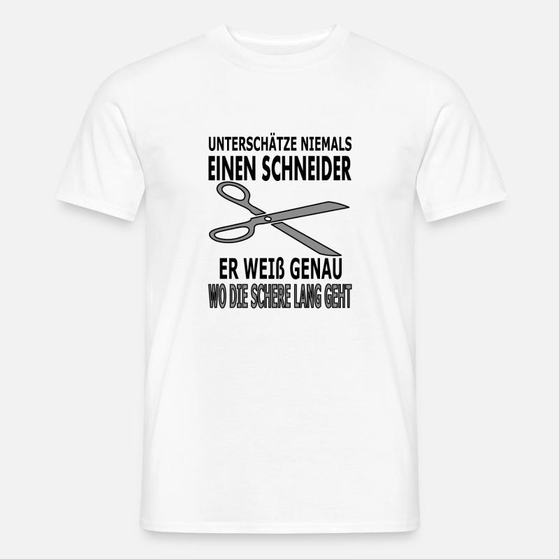 Schneider Spruch Sprüche Schere - Männer T-Shirt - Weiß