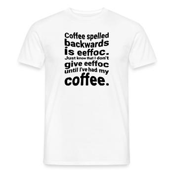 Coffee spelled backwards is eeffoc. Just know that - Men's T-Shirt - white - Front - AI Model Male 178 dark (178cm)
