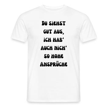 Du siehst gut aus – Ich bin nicht wählerisch - Männer T-Shirt - Weiß - Vorne - AI Model Male 178 dark (178cm)